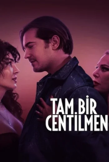 فيلم Tam Bir Centilmen 2024 مترجم