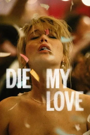 فيلم Die My Love 2025 مترجم
