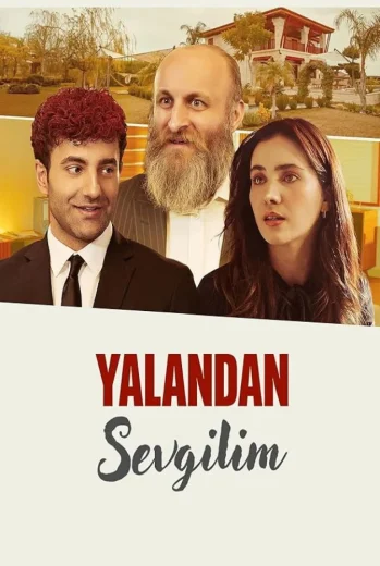فيلم Yalandan Sevgilim 2025 مترجم